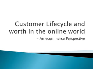 - An ecommerce Perspective
 