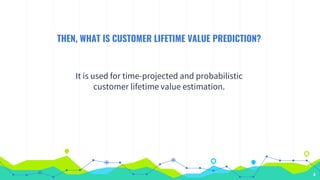 CUSTOMER LIFETIME VALUE PREDICTION AND SEGMENTATION | PPTX
