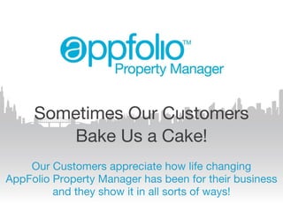 Sometimes Our Customers Bake Us A Cake [AppFolio Customer Love]