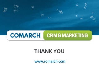 THANK YOU
www.comarch.com
 