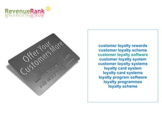 customer loyalty rewards customer loyalty scheme customer loyalty software customer loyalty system customer loyalty systems loyalty card system loyalty card systems loyalty program software loyalty programmes loyalty scheme 