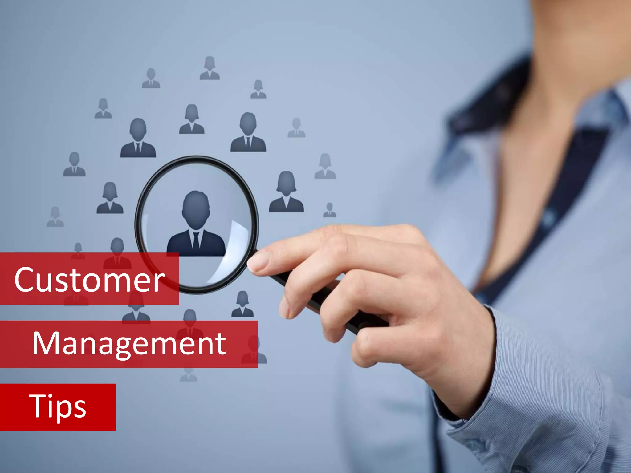 Customer
Management
Tips