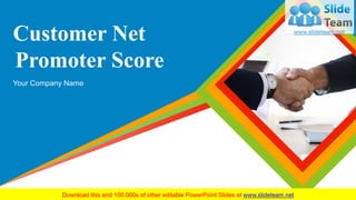 Customer Net
Promoter Score
Your Company Name
 