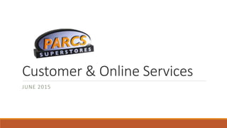 Customer & Online Services
JUNE 2015
 