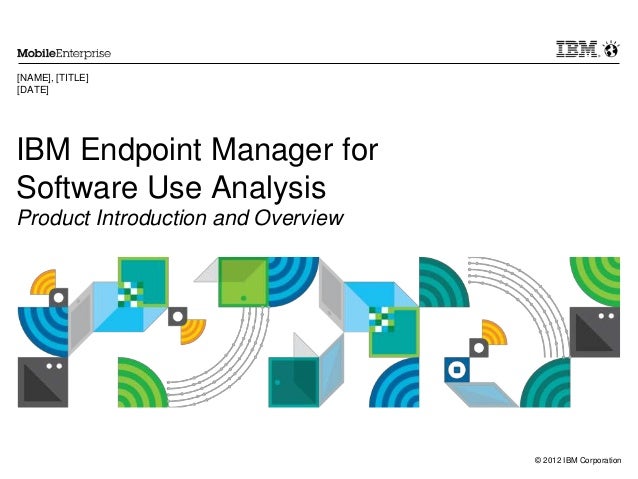 ibm endpoint manager for software use analysis overview ibm endpoint manager for software use analysis overview