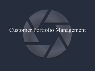 Customer Portfolio Management
 