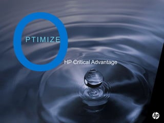O PTIMIZE HP Critical Advantage 