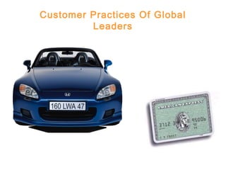 Customer Practices Of Global
         Leaders
 