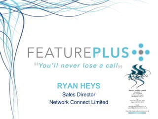 RYAN HEYS Sales Director Network Connect Limited 