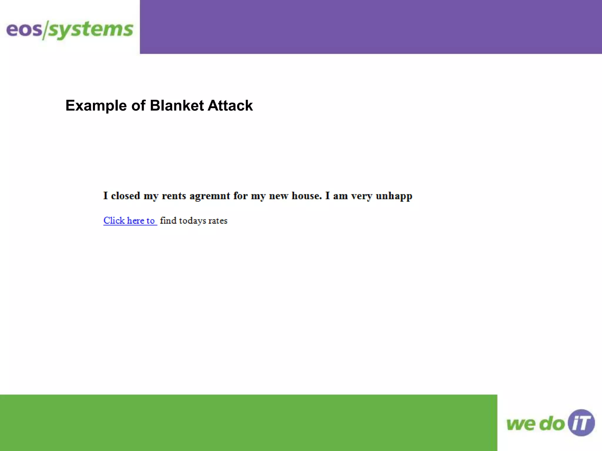 Example of Blanket Attack
 