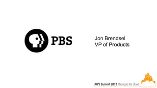 Jon Brendsel
VP of Products
 