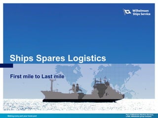 First mile to Last mile Ships Spares Logistics 
