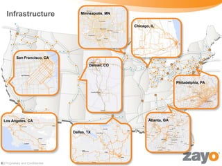 Infrastructure                     Minneapolis, MN


                                                         Chicago, IL




           San Francisco, CA

                                            Denver, CO



                                                                              Philadelphia, PA




 Los Angeles, CA                                                Atlanta, GA


                                   Dallas, TX




6 | Proprietary and Confidential
 