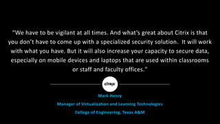 Transforming Business with Citrix: Customers Share Their Stories. | PPT