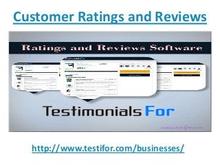 Customer Ratings and Reviews

http://www.testifor.com/businesses/

 