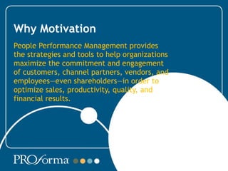 Why Motivation People Performance Management provides the strategies and tools to help organizations maximize the commitme...