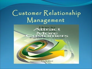 Customer Relationship
Management

 