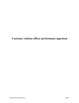 Job Performance Evaluation Form Page 1
Customer relation officer performance appraisal
 
