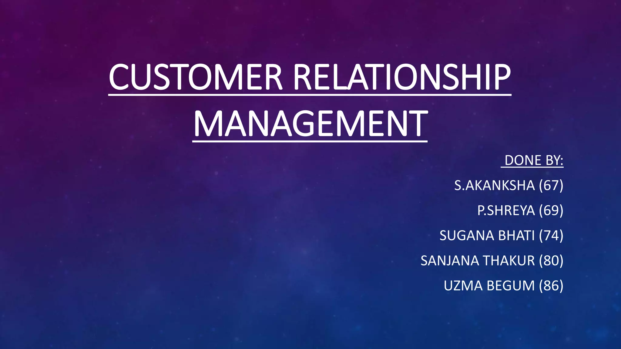 CUSTOMER RELATIONSHIP MANAGEMENT.pptx CUSTOMER RELATIONSHIP MANAGEMENT.pptx