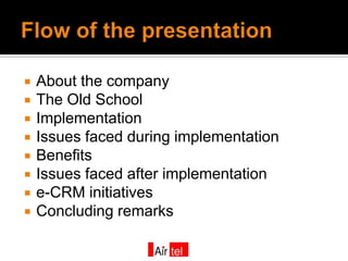    About the company
   The Old School
   Implementation
   Issues faced during implementation
   Benefits
   Issues...