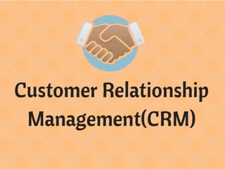 What is Customer Relationship Management(CRM).?