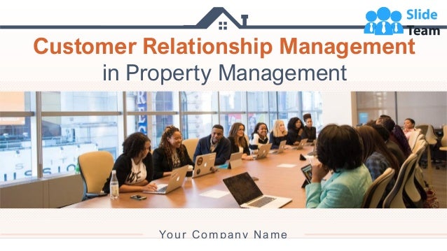 1
Customer Relationship Management
in Property Management
Your Company Name
 
