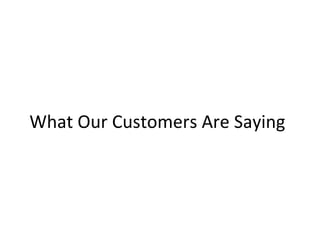 What Our Customers Are Saying 