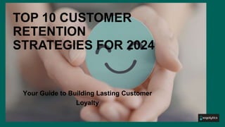 Leading Customer Retention Strategies for 2024 | PPTX