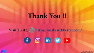 Thank You !!
MakeWebBetter
Visit Us At: https://makewebbetter.com/
 