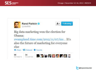 Chicago | November 12–16, 2012 | #SESCHI




                         @brysonmeunier
 