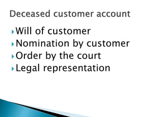 Will of customer
Nomination by customer
Order by the court
Legal representation
 