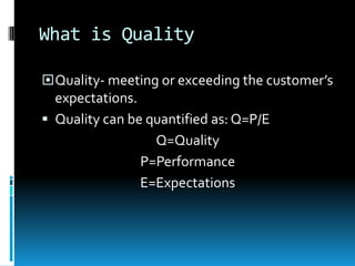 Customers that are satisfied will increase in number.