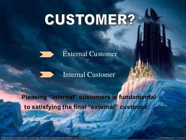 What Is an Internal Customer & a External Customer?