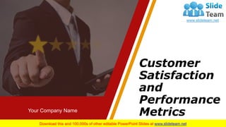 1
Customer
Satisfaction
and
Performance
MetricsYour Company Name
 