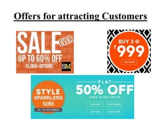 Offers for attracting Customers
 
