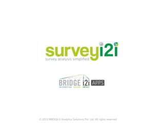 © 2013 BRIDGEi2i Analytics Solutions Pvt. Ltd. All rights reserved
 