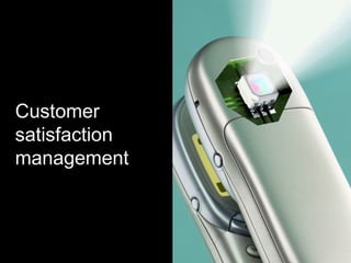 CE




Customer
satisfaction
management
 