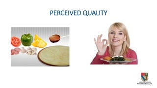 PERCEIVED QUALITY
 