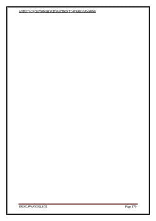 A STUDY ONCUSTOMERSATISFACTION TOWARDS SAMSUNG
BRINDAVAN COLLEGE Page 170
 