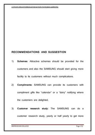 A STUDY ONCUSTOMERSATISFACTION TOWARDS SAMSUNG
BRINDAVAN COLLEGE Page 152
RECOMMENDATIONS AND SUGGESTION
1) Schemes: Attra...