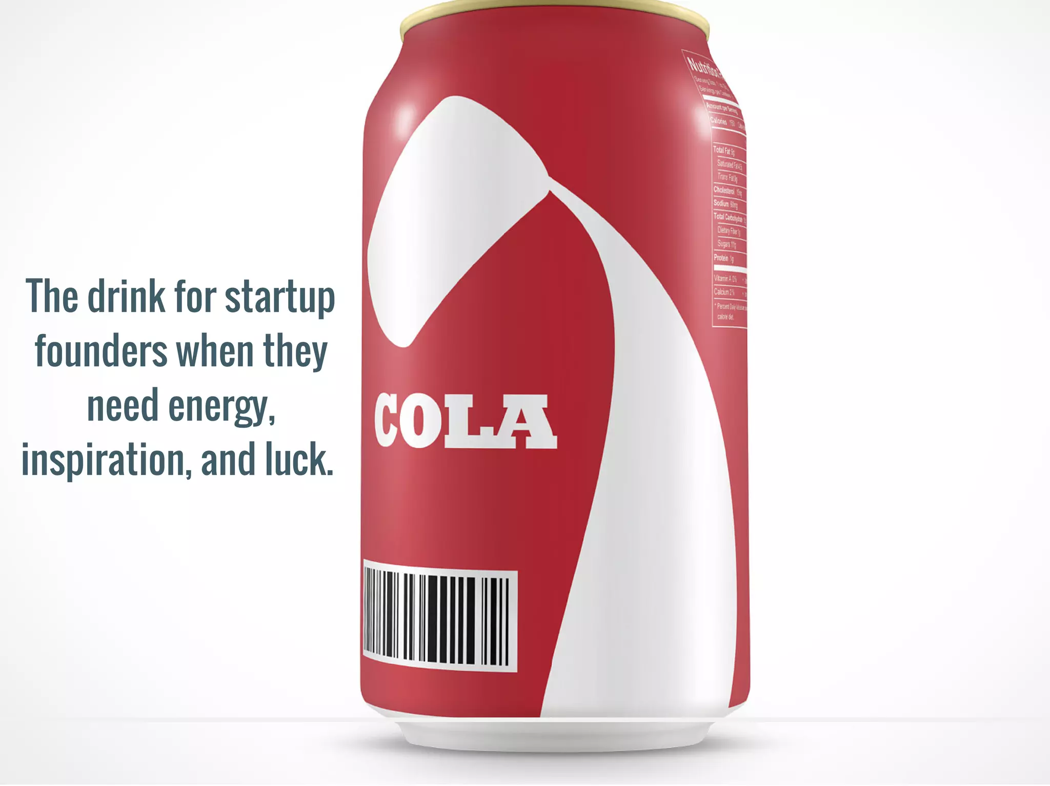 The drink for startup
founders when they
need energy,
inspiration, and luck.
 