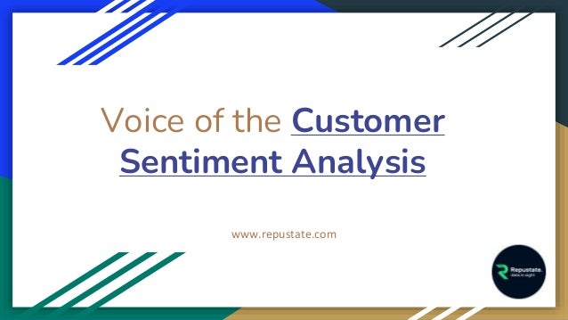 Voice of the Customer
Sentiment Analysis
www.repustate.com
 