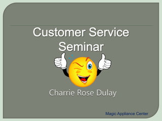 Customer Service Seminar Charrie Rose Dulay Magic Appliance Center 