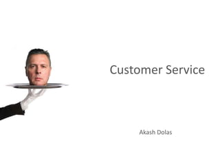 Customer Service Akash Dolas 
