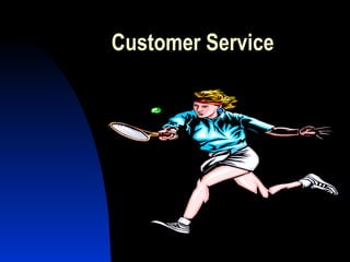 Customer Service
 