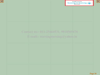 Page 16
www.ReadySetPresent.com
Contact us:- 011-25464531, 9818569476
E-mail:- nursingnursing@yahoo.in
 