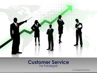 Customer Service
For Paralegals
By Paralegal Rainmakers
 
