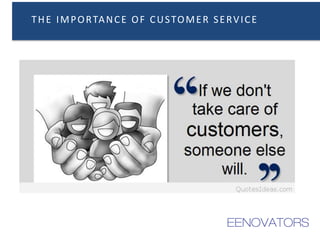 THE IMPORTANCE OF CUSTOMER SERVICE
 