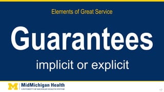 Elements of Great Service
Guarantees
17
implicit or explicit
 