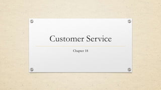Customer Service
Chapter 18
 